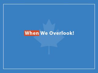 When We Overlook